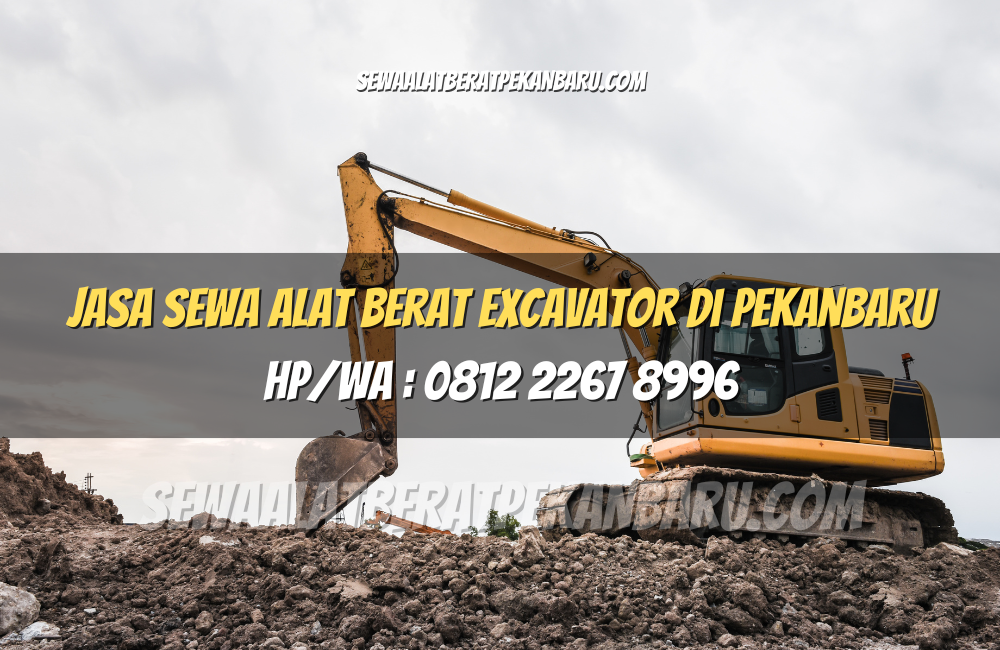 Jasa Sewa Alat Berat Excavator di Pekanbaru