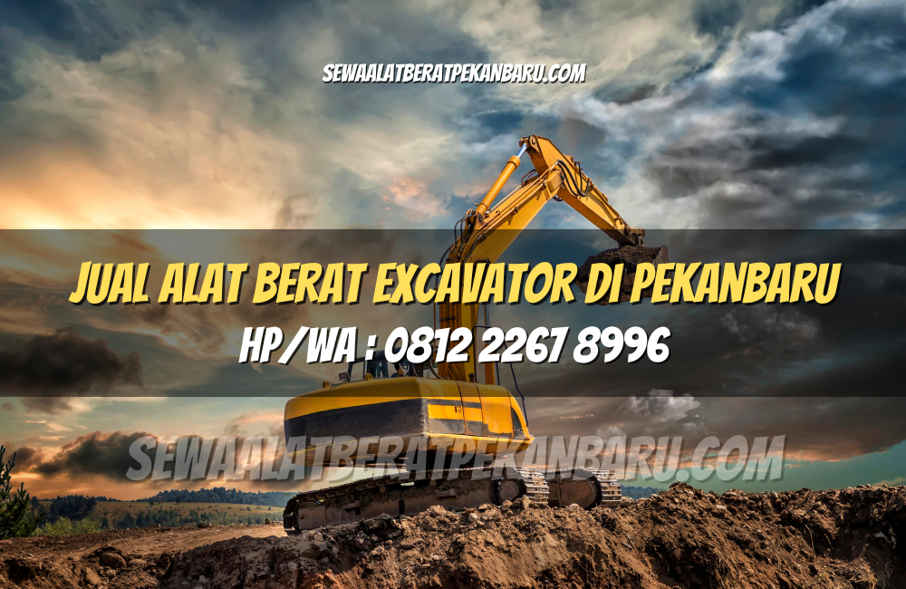 Jual Alat Berat Excavator di Pekanbaru